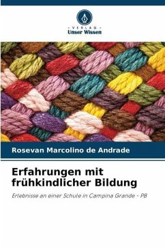 Erfahrungen mit frühkindlicher Bildung - Marcolino de Andrade, Rosevan