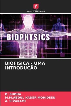BIOFÍSICA - UMA INTRODUÇÃO - SUDHA, D.;MOHIDEEN, M.M.ABDUL KADER;SIVAKAMI, A.