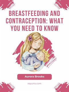 Breastfeeding and contraception: What you need to know (eBook, ePUB) - Brooks, Aurora