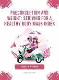 Preconception and Weight- Striving for a Healthy Body Mass Index (eBook, ePUB)