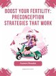 Boost Your Fertility- Preconception... - Bild 1