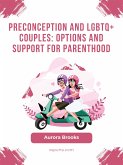 Preconception and LGBTQ+ Couples- Options and Support for Parenthood (eBook, ePUB)