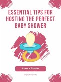 Essential Tips for Hosting the Perfect Baby Shower (eBook, ePUB)