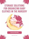 Storage Solutions for Organizing Baby Clothes in the Nursery (eBook, ePUB)