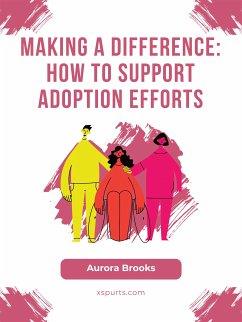 Making a Difference- How to Support Adoption Efforts (eBook, ePUB) - Brooks, Aurora