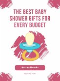 The Best Baby Shower Gifts for Every Budget (eBook, ePUB)