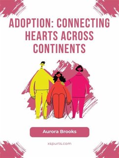 Adoption- Connecting Hearts Across Continents (eBook, ePUB) - Brooks, Aurora