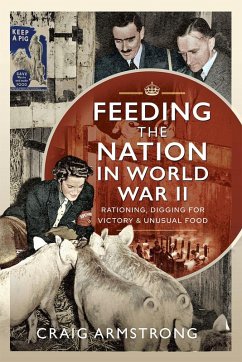 Feeding the Nation in World War II (eBook, PDF) - Craig Armstrong, Armstrong