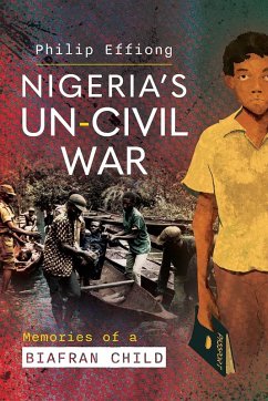Nigeria's Un-Civil War (eBook, ePUB) - Philip Effiong, Effiong