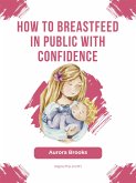 How to breastfeed in public with confidence (eBook, ePUB)