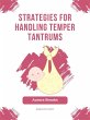 Strategies for Handling Temper Tantrums... - Bild 1