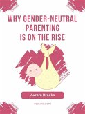 Why Gender-Neutral Parenting Is on the Rise (eBook, ePUB)