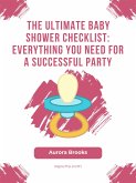 The Ultimate Baby Shower Checklist- Everything You Need for a Successful Party (eBook, ePUB)