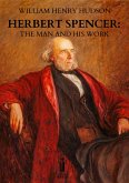 Herbert Spencer: The Man and his Work (eBook, ePUB)
