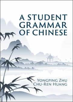 Student Grammar of Chinese (eBook, ePUB) - Zhu, Yongping; Huang, Chu-Ren