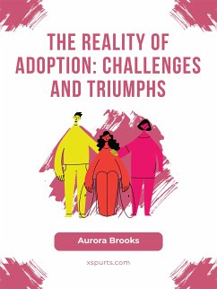 The Reality of Adoption- Challenges and Triumphs (eBook, ePUB) - Brooks, Aurora