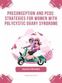 Preconception and PCOS- Strategies for Women with Polycystic Ovary Syndrome (eBook, ePUB)