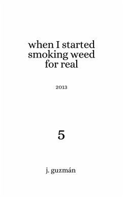 When I Started Smoking Weed for Real (On Being, #5) (eBook, ePUB) - Guzmán, J.
