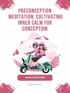 Preconception Meditation- Cultivating Inner Calm for Conception (eBook, ePUB) - Brooks, Aurora