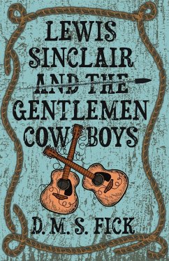 Lewis Sinclair and the Gentlemen Cowboys (eBook, ePUB) - Fick, D. M. S.