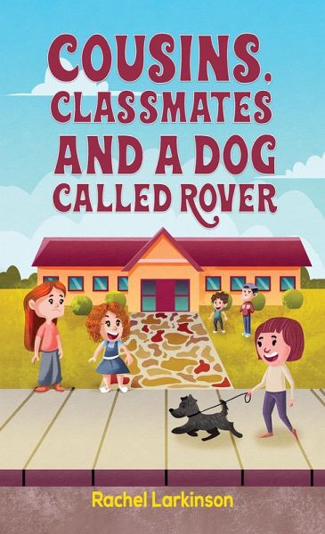 Cousins, Classmates and a Dog Called Rover (eBook, ePUB) Cousins, Classmates and a Dog Called Rover (eBook, ePUB)