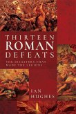 Thirteen Roman Defeats (eBook, ePUB)