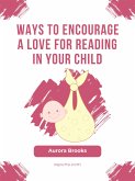 Ways to Encourage a Love for Reading in Your Child (eBook, ePUB)