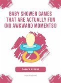Baby Shower Games That Are Actually Fun (No Awkward Moments!) (eBook, ePUB)