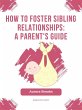 How to Foster Sibling Relationships- A... - Bild 1