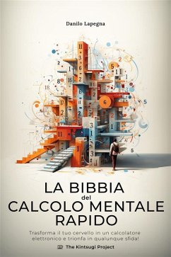 La bibbia del calcolo mentale rapido (eBook, ePUB) - Lapegna, Danilo
