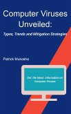 &quote;Computer Viruses Unveiled: Types, Trends and Mitigation Strategies&quote; (GoodMan, #1) (eBook, ePUB)
