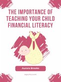 The Importance of Teaching Your Child Financial Literacy (eBook, ePUB)