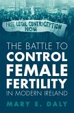 Battle to Control Female Fertility in Modern Ireland (eBook, PDF)