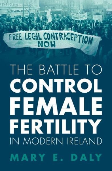 Battle to Control Female Fertility in Modern Ireland (eBook, PDF)
