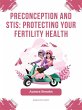 Preconception and STIs- Protecting Your... - Bild 1