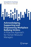 Acknowledging, Supporting and Empowering Workplace Bullying Victims (eBook, PDF)