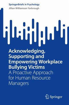 Acknowledging, Supporting and Empowering Workplace Bullying Victims (eBook, PDF) - Yarbrough, Jillian Williamson