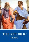 Replublic: The Original Unabridged And Complete Edition (Plato Classics) (eBook, ePUB)