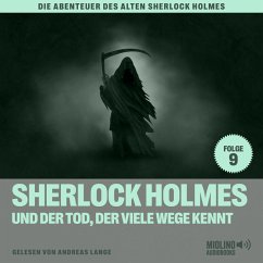 Sherlock Holmes und der Tod, der viele Wege kennt (Die Abenteuer des alten Sherlock Holmes, Folge 9) (MP3-Download) - Fraser, Charles; Doyle, Sir Arthur Conan