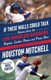 If These Walls Could Talk: Los Angeles Dodgers (eBook, ePUB)