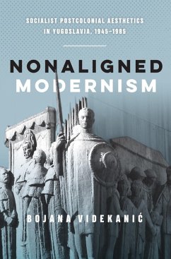 Nonaligned Modernism (eBook, ePUB) - Videkanic, Bojana