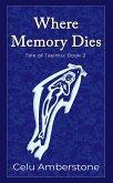 When Memory Dies (Tales of Tasimu, #2) (eBook, ePUB)