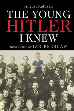 Young Hitler I Knew (eBook, ePUB) - August Kubizek, Kubizek; Ian Kershaw, Kershaw