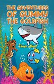 Adventures of Gummy the Goldfish (eBook, ePUB) Adventures of Gummy the Goldfish (eBook, ePUB)