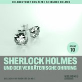 Sherlock Holmes und der verräterische Ohrring (Die Abenteuer des alten Sherlock Holmes, Folge 10) (MP3-Download)