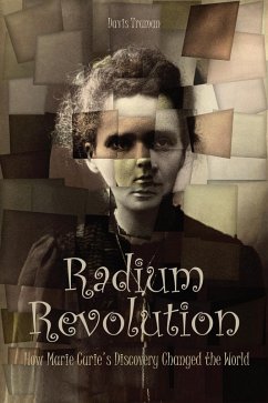 Cover Radium Revolution How Marie Curie's Discovery Changed the World (eBook, ePUB)