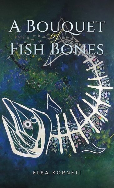 Bouquet of Fish Bones (eBook, ePUB) Bouquet of Fish Bones (eBook, ePUB)
