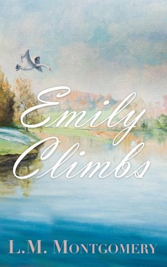 Emily Climbs (eBook, ePUB) - M. Montgomery, L.