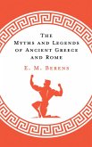 The Myths and Legends of Ancient Greece and Rome (eBook, ePUB)