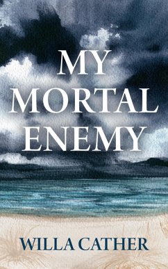 My Mortal Enemy (eBook, ePUB) - Cather, Willa